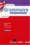 Grammaire raisonnée. Anglais