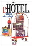 L'hotel, théorie et pratique