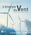 L'énergie du vent : les éoliennes au service des hommes et de leur planète