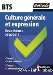 Culture générale et Expression BTS 1re année Deux thèmes 2016/2017 / BTS / Nathan