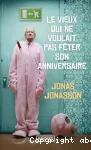 Le vieux qui ne voulait pas fêter son anniversaire