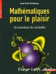 Mathématiques pour le plaisir : un inventaire de curiosités