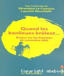 Quand les banlieues brûlent... retour sur les émeutes de novembre 2005