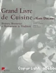 Grand livre de Cuisine d'Alain Ducasse : bistrots, brasseries et restaurants de tradition