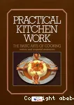 Practical kitchen work : the basic arts of cooking : metric and imperial measures / CAP/BEP/BTH/ BPI/2010