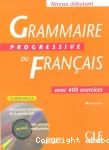 Grammaire progressive du français avec 400 exercices : niveau débutant