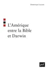 L'Amérique entre la Bible et Darwin suivi de Intelligentdesign : science, morale et politique