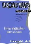 Broad ways. Anglais 1ère L,ES,S : fiches duplicables pour la classe