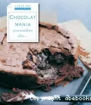 Chocolat mania : gourmandises ultra