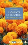 Pigments et biosphères : les couleurs de la vie