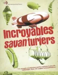 Incroyables savanturiers : ces savants-aventuriers partis explorer le monde, embarqués dans des engins extraordinaires.