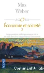 Economie et société. 2 : L'organisation et les puissances de la société dans leur rapport avec l'économie