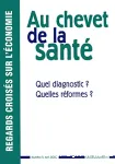 Au chevet de la santé. Quel diagnostic? Quelles réformes ?