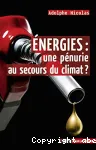 Energies, une pénurie au secours du climat ?