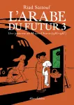 L'Arabe du futur t. 3 Une jeunesse au Moyen-Orient : 1985-1987