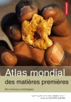 Atlas mondial des matières premières : des ressources stratégiques