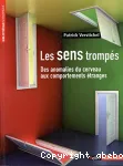 Les sens trompés : des anomalies du cerveau aux comportements étranges