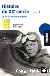 Histoire du XXe siècle Tome1 : la fin du monde européen 1900-1945