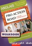 Pro action road 1re et Terminales Professionnelles : Workbook / Bertrand Lacoste / 2010