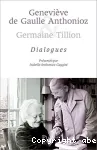 Geneviève de Gaulle Anthonioz et Germaine Tillion - Dialogues