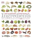 The Illustrated Cook's Book of Ingredients