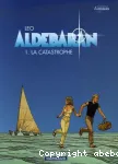 Les mondes d'Aldébaran : La catastrophe