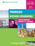 Français Histoire Géographie Enseignement moral et civique Seconde Bac Pro Tome unique / Nathan / 2018