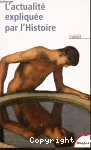 L'actualité expliquée par l'Histoire