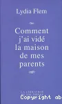 Comment j'ai vidé la maison de mes parents