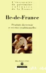 Ile-de-France : Produits du terroir et recettes traditionnelles