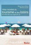 Atlas mondial du tourisme et des loisirs