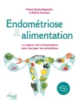 Endométriose & Alimentation - Le régime anti-inflammatoire pour soulager les symptômes