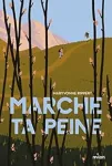 Marche ta peine