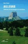 Ailleurs Histoire et sociologie du tourisme