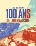 100 ans de journalisme