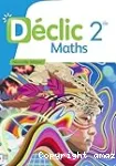 Déclic Maths 2de hachette education 2025