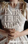 Entre leurs mains