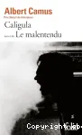 Caligula ; (suivi de) Le Malentendu
