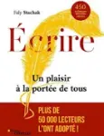 Ecrire - Un plaisir à la portée de tous