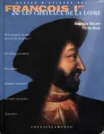 François Ier [et] les châteaux de la Loire