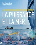 Le dessous des cartes. La puissance et la mer