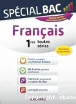 Français 1res toutes séries. Spécial Bac. Cours complets et schémas-bilans . Méthodes guidées et efficaces ...