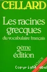 Les 500 racines grecques et latines les plus importantes du vocabulaire français. Tome 1 : Racines grecques.