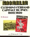 Michelin Clermont-Ferrand capitale du pneu 1900-1920