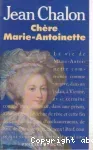 Chère Marie-Antoinette