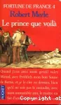 Fortune de France. Tome 4 : Le prince que voilà