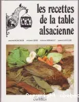 Les recettes de la table alsacienne.