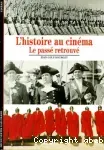 L'Histoire au cinéma : le passé retrouvé