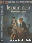 Le pain noir : la dernière saison