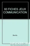 60 fiches jeux de communication avec 9 diapositives